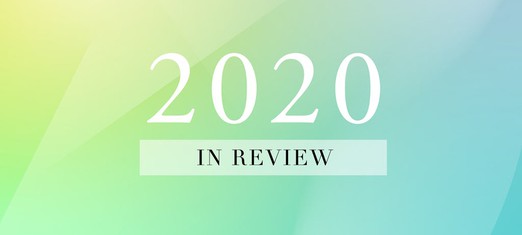 2020 In Review: A Year Without Precedent