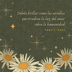 Debéis brillar como las estrellas que irradian la luz del amor sobre la humanidad. Que podáis ser causa de amor entre las naciones... Haced la paz con todo el mundo. Amad a todos, servid a todos. - #AbdulBaha  #Bahai #Espiritualidad #Servicio 
(La promulgación de la paz universal)